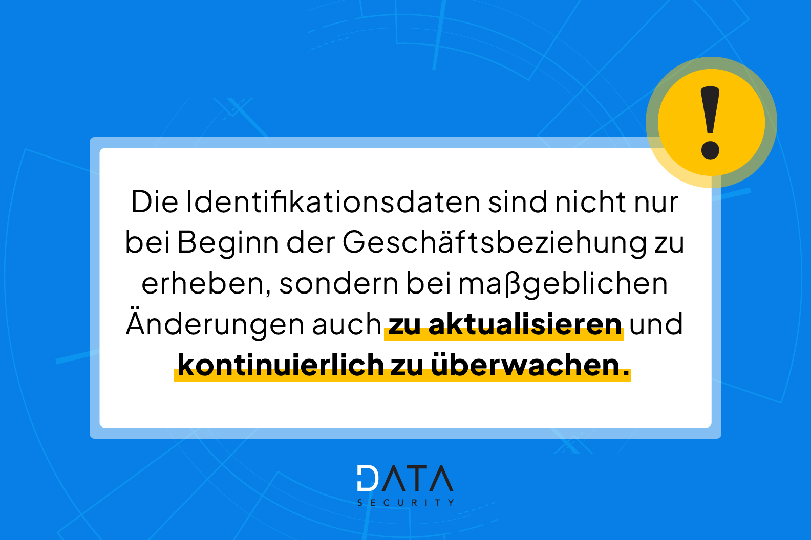 Die Identifizierung ist kein einmaliger Vorgang.